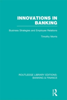 Innovations in Banking (RLE:Banking & Finance) : Business Strategies and Employee Relations