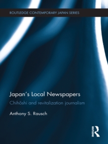 Japan's Local Newspapers : Chihoshi and Revitalization Journalism