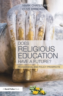 Does Religious Education Have a Future? : Pedagogical and Policy Prospects