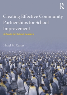 Creating Effective Community Partnerships for School Improvement : A Guide for School Leaders