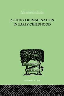 A Study of IMAGINATION IN EARLY CHILDHOOD : and its Function in Mental Development