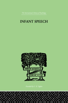 Infant Speech : A Study of the Begiinings of Language