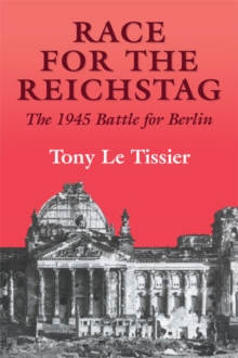 Race for the Reichstag : The 1945 Battle for Berlin