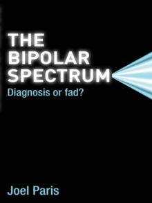 The Bipolar Spectrum : Diagnosis or Fad?