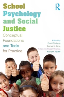 School Psychology and Social Justice : Conceptual Foundations and Tools for Practice