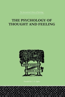 The Psychology Of Thought And Feeling : A Conservative Interpretation of Results in Modern Psychology