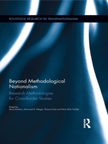 Beyond Methodological Nationalism : Research Methodologies for Cross-Border Studies