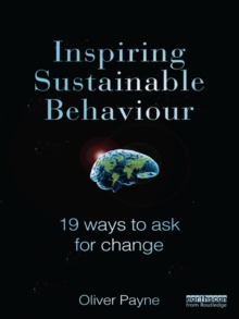 Inspiring Sustainable Behaviour : 19 Ways to Ask for Change