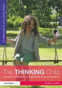 The Thinking Child : Laying the foundations of understanding and competence