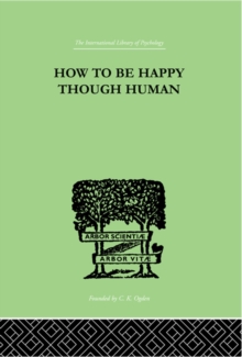 How To Be Happy Though Human