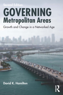 Governing Metropolitan Areas : Growth and Change in a Networked Age