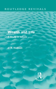 Wealth and Life (Routledge Revivals) : A Study in Values