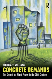 Concrete Demands : The Search for Black Power in the 20th Century