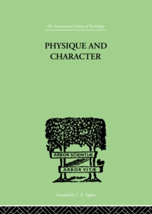 Physique and Character : an investigation of the nature of constitution and of the Theory