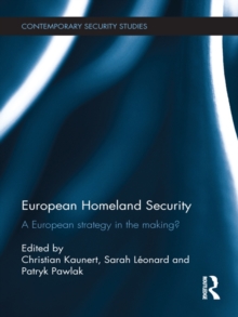 European Homeland Security : A European Strategy in the Making?