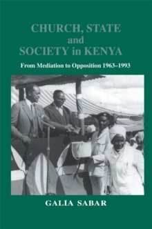 Church, State and Society in Kenya : From Mediation to Opposition