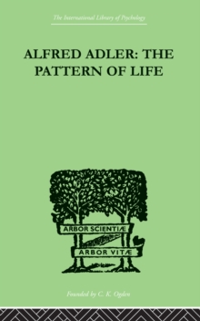 Alfred Adler : The Pattern of Life