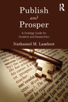 Publish and Prosper : A Strategy Guide for Students and Researchers