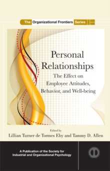 Personal Relationships : The Effect on Employee Attitudes, Behavior, and Well-being