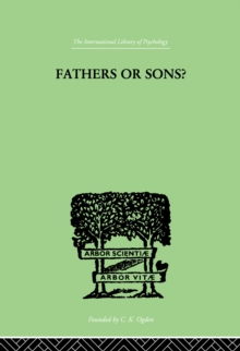 Fathers Or Sons? : A STUDY IN SOCIAL PSYCHOLOGY