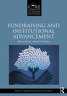 Fundraising and Institutional Advancement : Theory, Practice, and New Paradigms