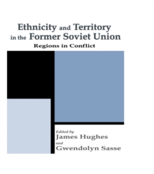 Ethnicity and Territory in the Former Soviet Union : Regions in Conflict