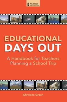 Educational Days Out : A Handbook for Teachers Planning a School Trip