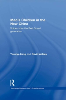 Mao's Children in the New China : Voices From the Red Guard Generation