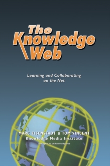 The Knowledge Web : Learning and Collaborating on the Net