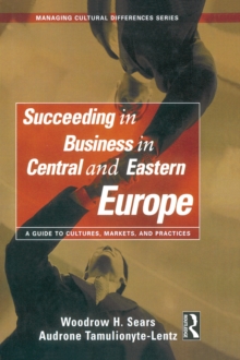 Succeeding in Business in Central and Eastern Europe