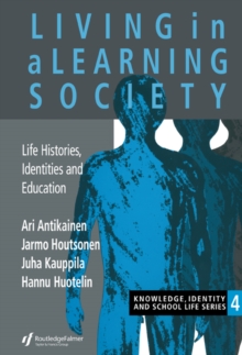 Living In A Learning Society : Life-Histories, Identities And Education