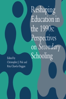 Reshaping Education In The 1990s : Perspectives On Secondary Schooling