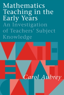 Mathematics Teaching in the Early Years : An Investigation of Teachers' Subject Knowledge