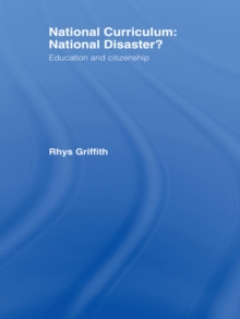 National Curriculum: National Disaster? : Education and Citizenship