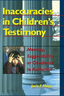 Inaccuracies in Children's Testimony : Memory, Suggestibility, or Obedience to Authority?