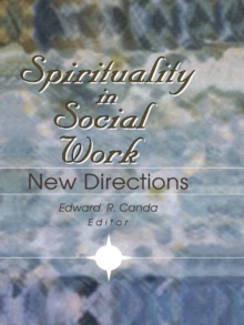 Spirituality in Social Work : New Directions