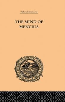 The Mind of Mencius : Political Economy Founded Upon Moral Philosophy