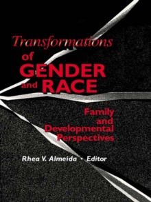 Transformations of Gender and Race : Family and Developmental Perspectives