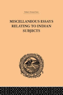 Miscellaneous Essays Relating to Indian Subjects : Volume II