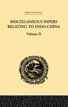 Miscellaneous Papers Relating to Indo-China: Volume II