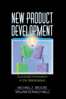 New Product Development : Successful Innovation in the Marketplace