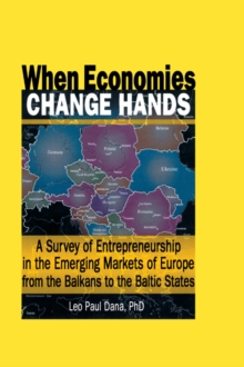 When Economies Change Hands : A Survey of Entrepreneurship in the Emerging Markets of Europe from the Balkans to the Baltic States