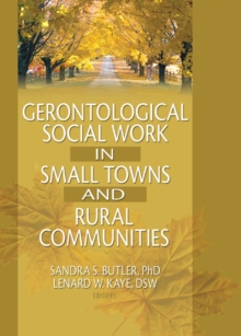 Gerontological Social Work in Small Towns and Rural Communities