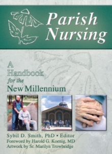 Parish Nursing : A Handbook for the New Millennium