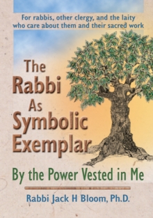 The Rabbi As Symbolic Exemplar : By the Power Vested in Me