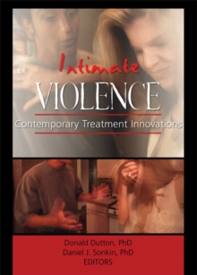 Intimate Violence : Contemporary Treatment Innovations