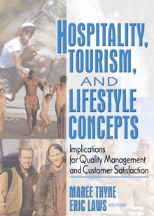 Hospitality, Tourism, and Lifestyle Concepts : Implications for Quality Management and Customer Satisfaction