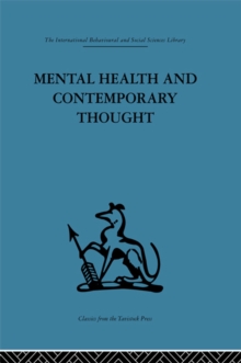 Mental Health and Contemporary Thought : Volume two of a report of an international and interprofessional study group convened by the World Federation for Mental Health