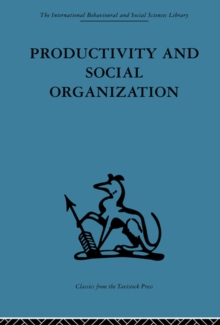 Productivity and Social Organization : The Ahmedabad experiment: technical innovation, work organization and management