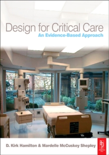 Design for Critical Care : An Evidence-Based Approach